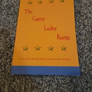 The Cancer Locker Room: A story about finding Hope in an impossible situation